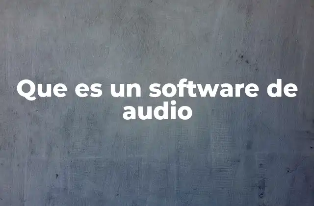 Que es un Software de Audio 2 La importancia de los programas de edición sonora en la industria creativa