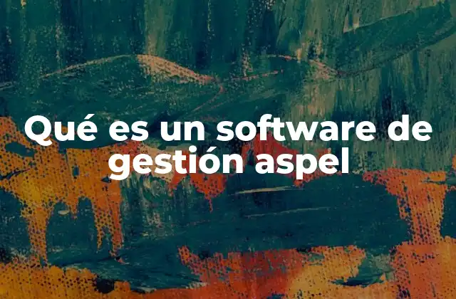 Qué es un Software de Gestión Aspel