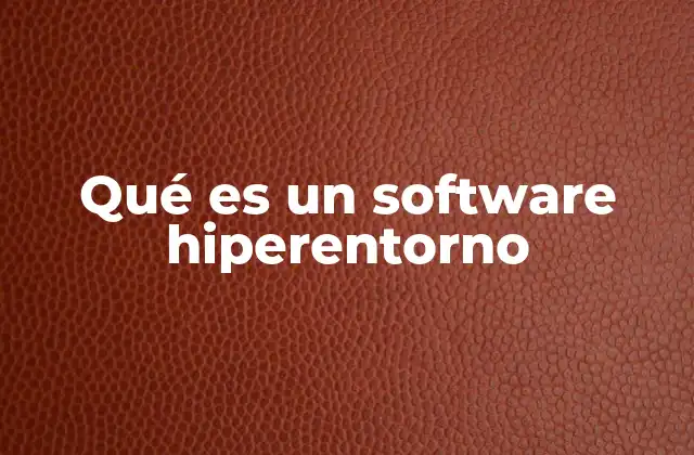 Qué es un Software Hiperentorno