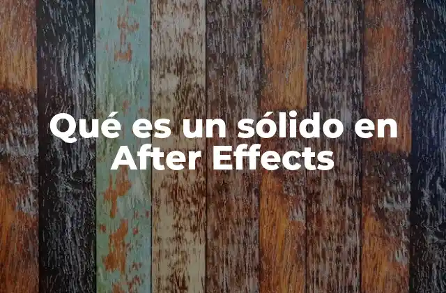 Qué es un Sólido en After Effects