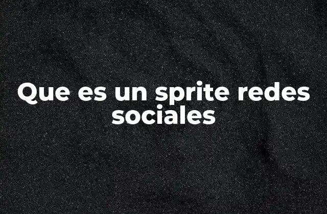 Que es un Sprite Redes Sociales