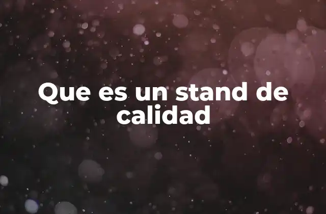 Que es un Stand de Calidad
