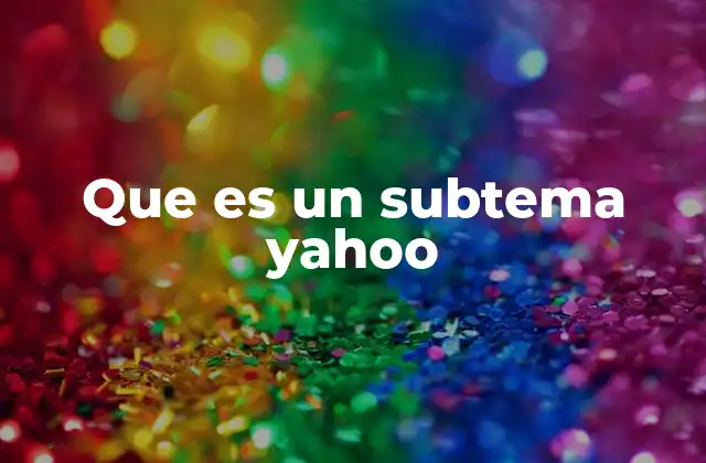 Que es un Subtema Yahoo