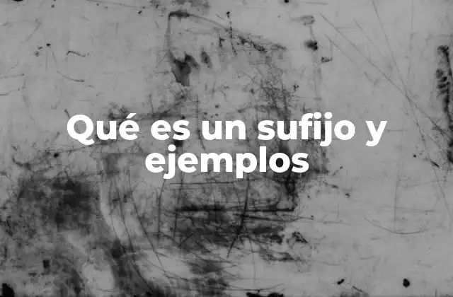 La importancia de los sufijos en la formación de palabras