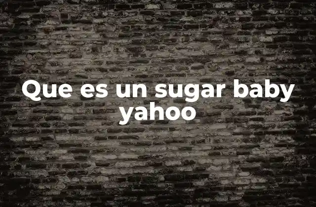 Que es un Sugar Baby Yahoo