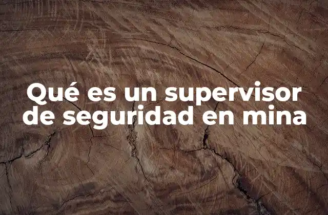 La importancia del rol de supervisión en el sector minero