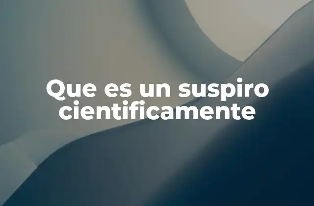 El suspiro como mecanismo de regulación fisiológica