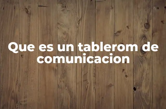 Que es un Tablerom de Comunicacion 2 La importancia de los tableros de comunicación en el entorno laboral
