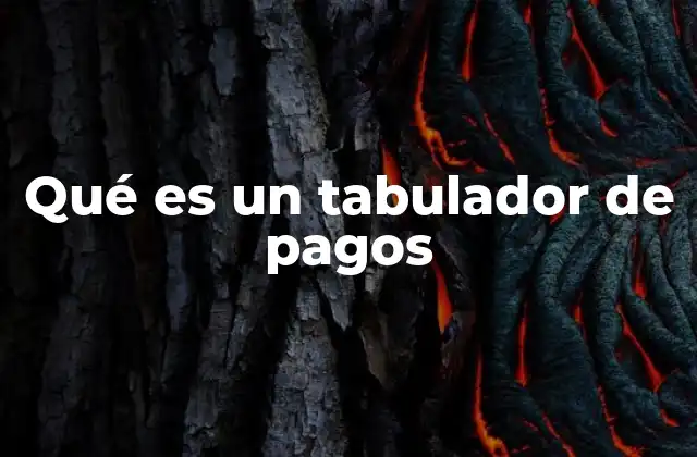 La importancia de los tabuladores en la contabilidad empresarial
