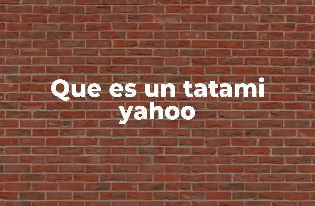 Que es un Tatami Yahoo