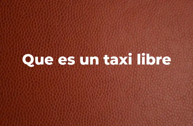 Que es un Taxi Libre