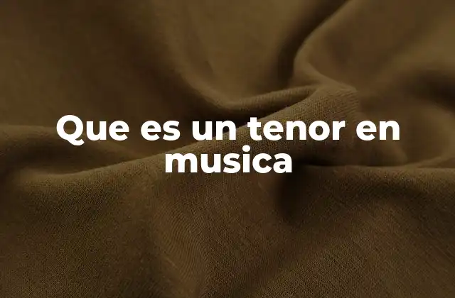 Que es un Tenor en Musica 2 El rol del tenor en la música clásica