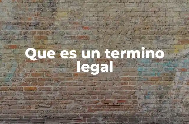 Que es un Termino Legal