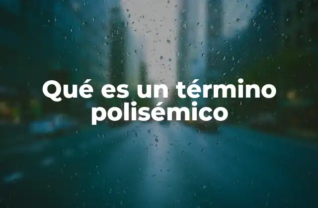 Qué es un Término Polisémico 2 El papel de la polisemía en la comunicación humana