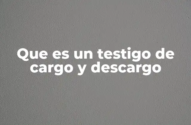 Que es un Testigo de Cargo y Descargo 2 La importancia de los testimonios en la justicia