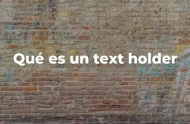 Qué es un Text Holder
