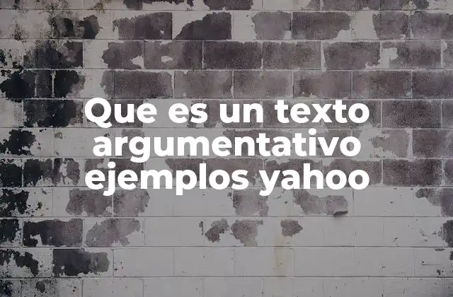 Que es un Texto Argumentativo Ejemplos Yahoo
