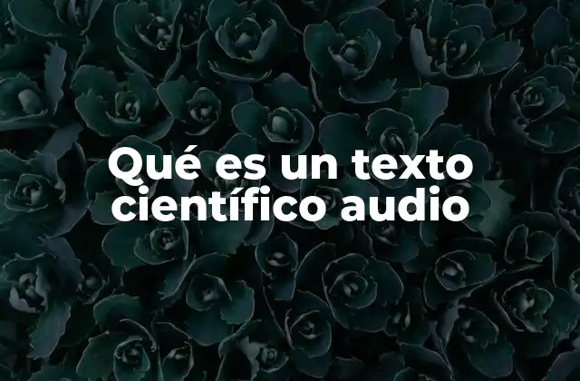 Qué es un Texto Científico Audio