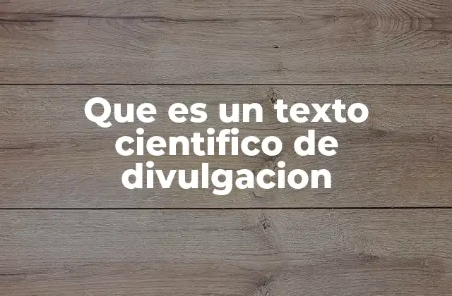 Que es un Texto Cientifico de Divulgacion