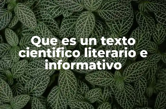 Que es un Texto Cientifico Literario e Informativo 2 La importancia de la narrativa en la comunicación científica