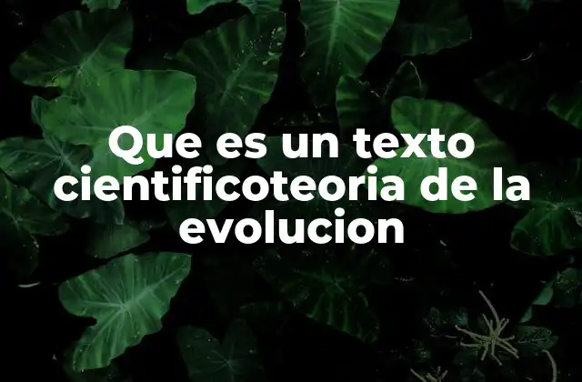 Que es un Texto Cientificoteoria de la Evolucion