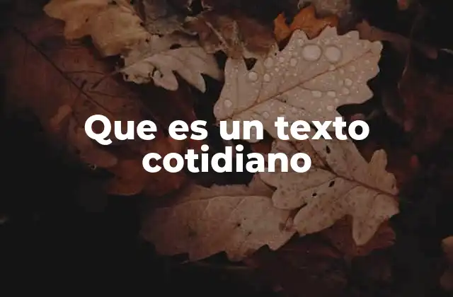 Que es un Texto Cotidiano