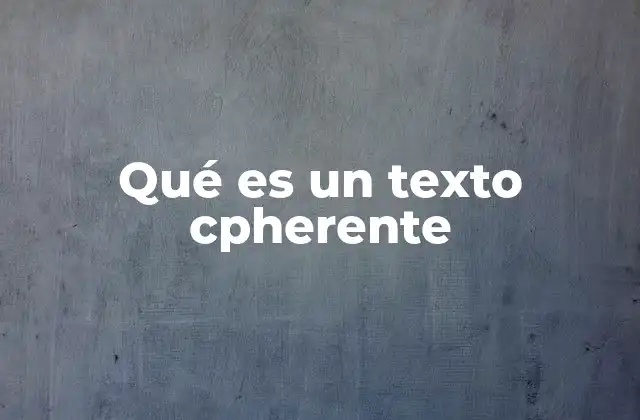 Qué es un Texto Cpherente