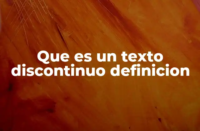 Que es un Texto Discontinuo Definicion