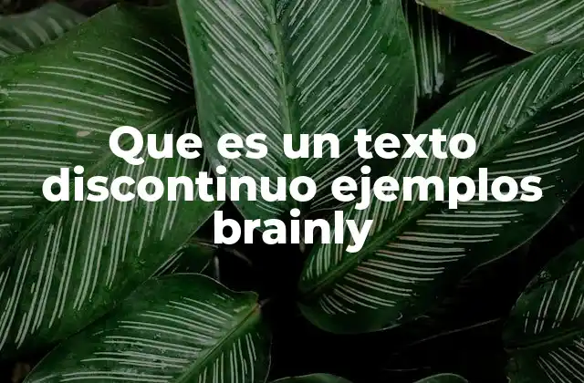 Que es un Texto Discontinuo Ejemplos Brainly 2 El papel de los textos discontinuos en la comunicación moderna