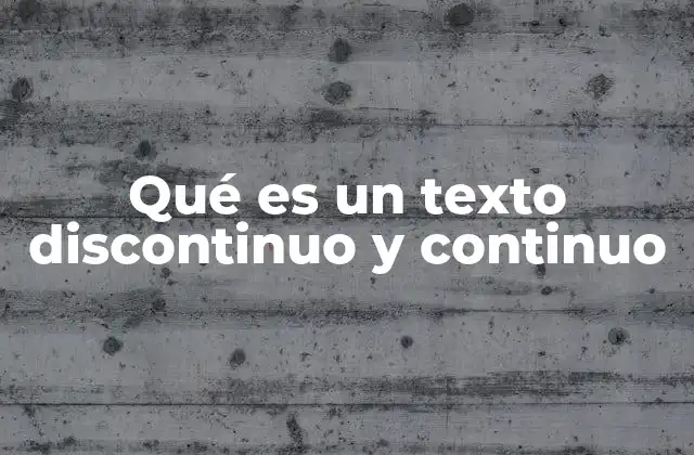 Qué es un Texto Discontinuo y Continuo 2 La importancia de comprender los tipos de textos en la educación