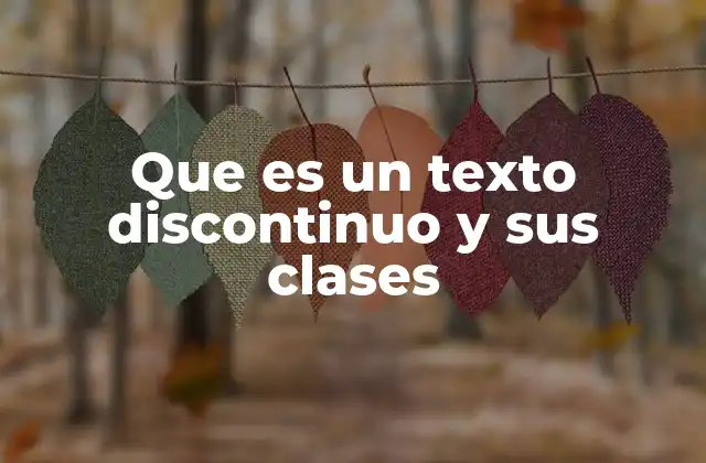 Que es un Texto Discontinuo y Sus Clases