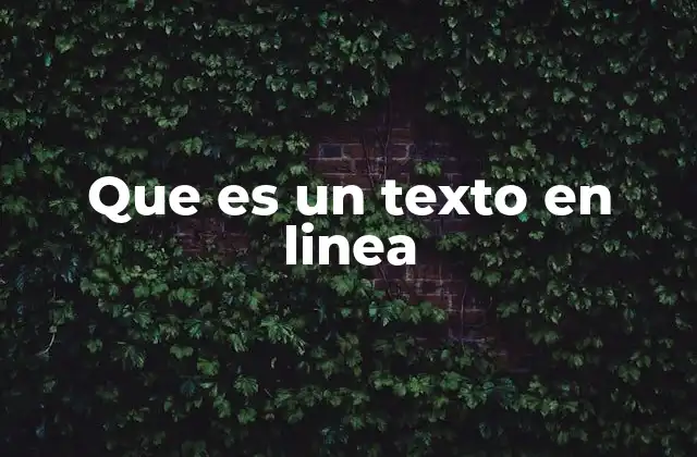 Que es un Texto en Linea