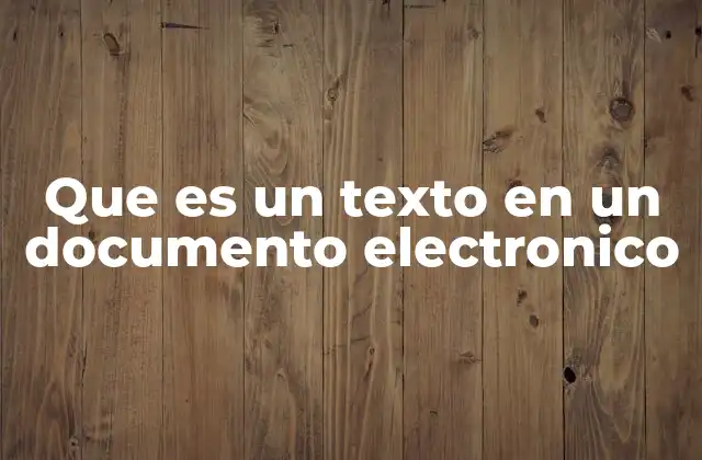 Que es un Texto en un Documento Electronico 2 La importancia del texto digital en la vida moderna
