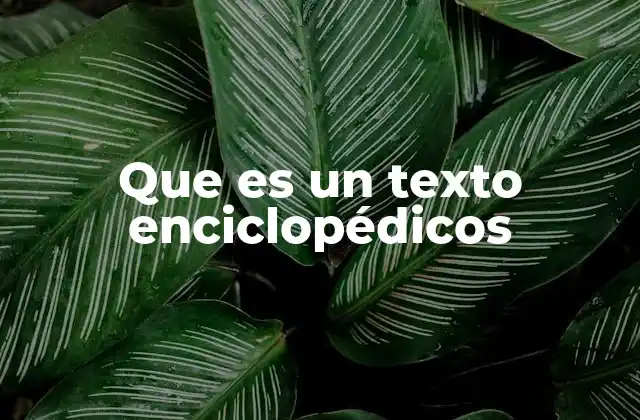 Que es un Texto Enciclopédicos
