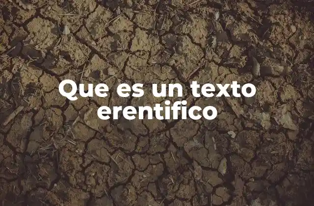 Que es un Texto Erentifico