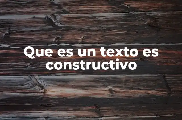 Que es un Texto es Constructivo 2 La importancia de la escritura que construye