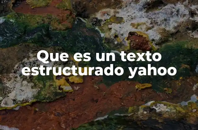 Que es un Texto Estructurado Yahoo