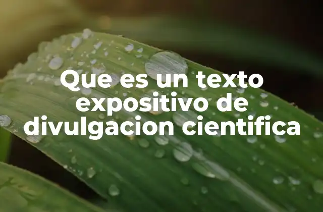 Que es un Texto Expositivo de Divulgacion Cientifica