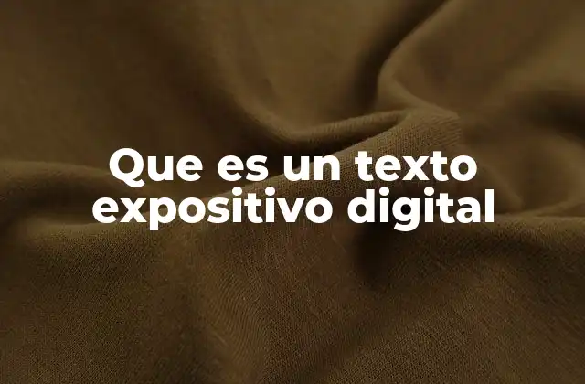 Que es un Texto Expositivo Digital