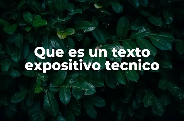 Que es un Texto Expositivo Tecnico
