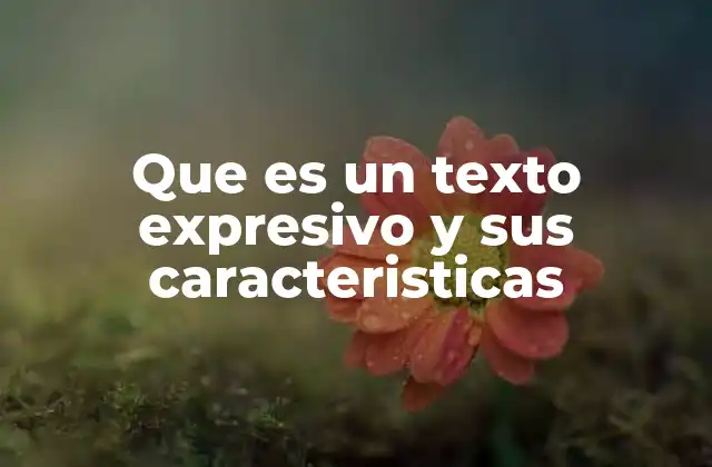 Que es un Texto Expresivo y Sus Caracteristicas