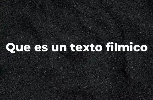 Que es un Texto Filmico