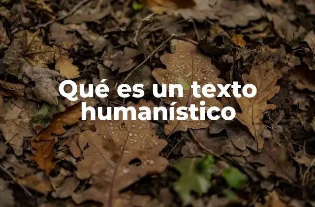 Qué es un Texto Humanístico
