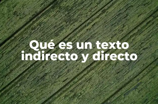 Qué es un Texto Indirecto y Directo