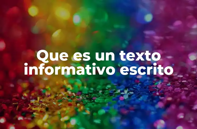 Que es un Texto Informativo Escrito