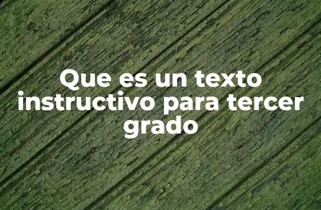 Que es un Texto Instructivo para Tercer Grado