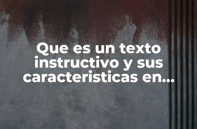 Que es un Texto Instructivo y Sus Caracteristicas en Ingles