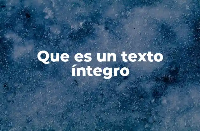 Que es un Texto Íntegro