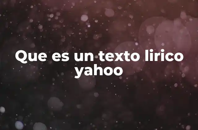 Que es un Texto Lirico Yahoo