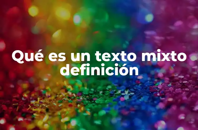 Qué es un Texto Mixto Definición